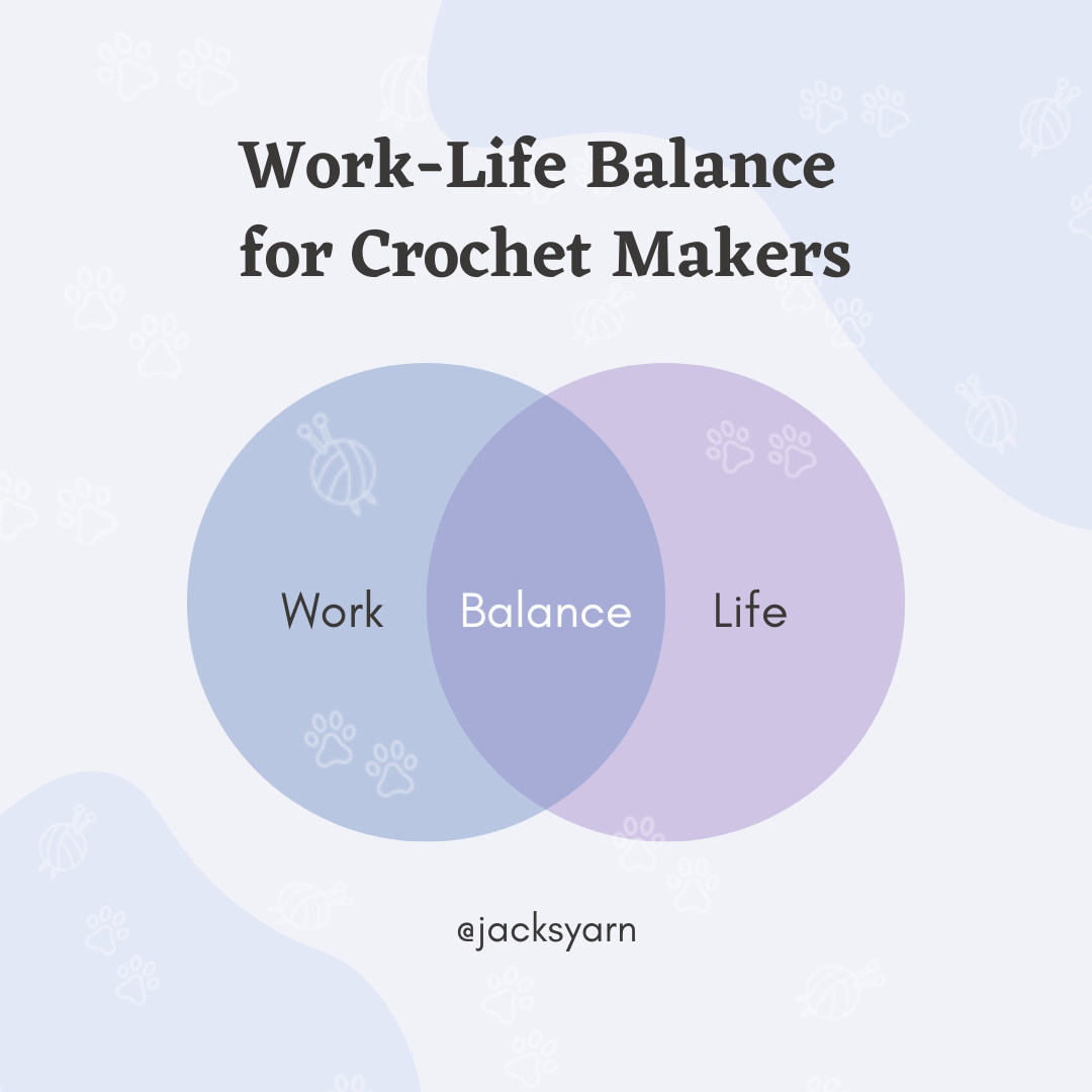 Work Life Balance for crochet makers – Jack's Yarn Crochet Designs